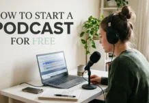 How to Start a Podcast for Free With a $0 Setup: A Step-by-Step Guide to Recording Professional Audio, Publishing Your First Episodes, and Growing Your Audience on a Budget How to Start a Podcast for Free